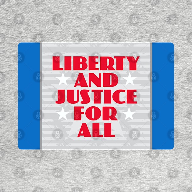 Liberty and Justice for All by Dale Preston Design